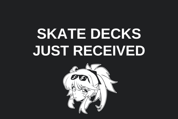 Skate Decks Just Received