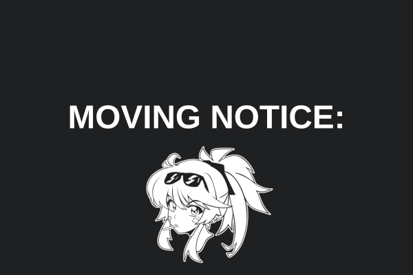 MOVING NOTICE: