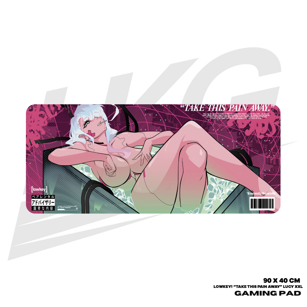 LOWKEY! "TAKE THIS PAIN AWAY” LUCY GAMING MOUSE PAD - XXL