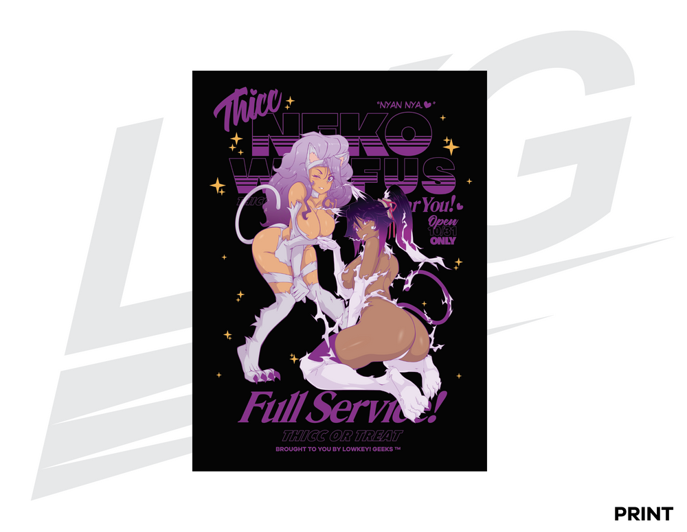 LIMITED EDITION ART PRINT - LOWKEY! "THICC NEKO WAIFUS NEAR U"PRINT