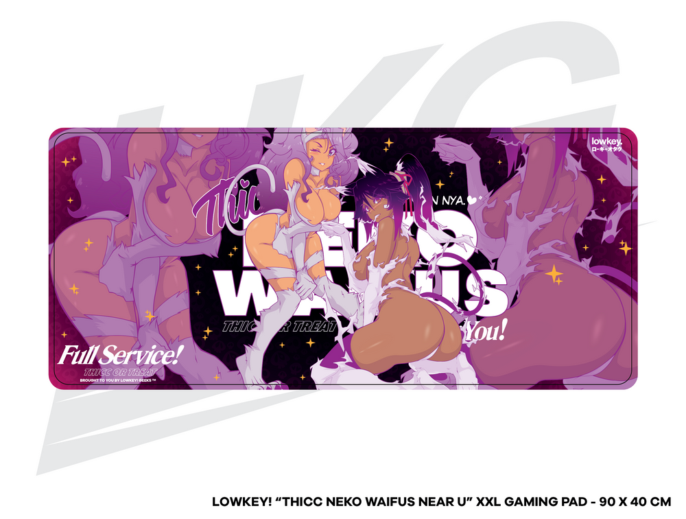 LOWKEY! "THICC NEKO WAIFUS NEAR U" GAMING MOUSE PAD - XXL