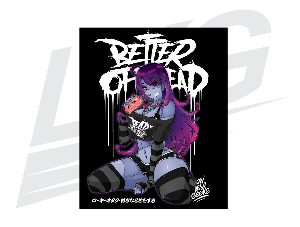 LIMITED EDITION ART PRINT - LOWKEY!"BETTER OFF DEAD" ZOMBAE GIRL PRINT